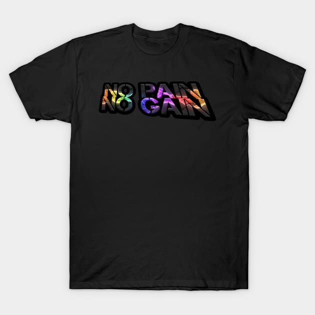 No Pain No Gain - Fitness Lifestyle - Motivational Saying T-Shirt by MaystarUniverse